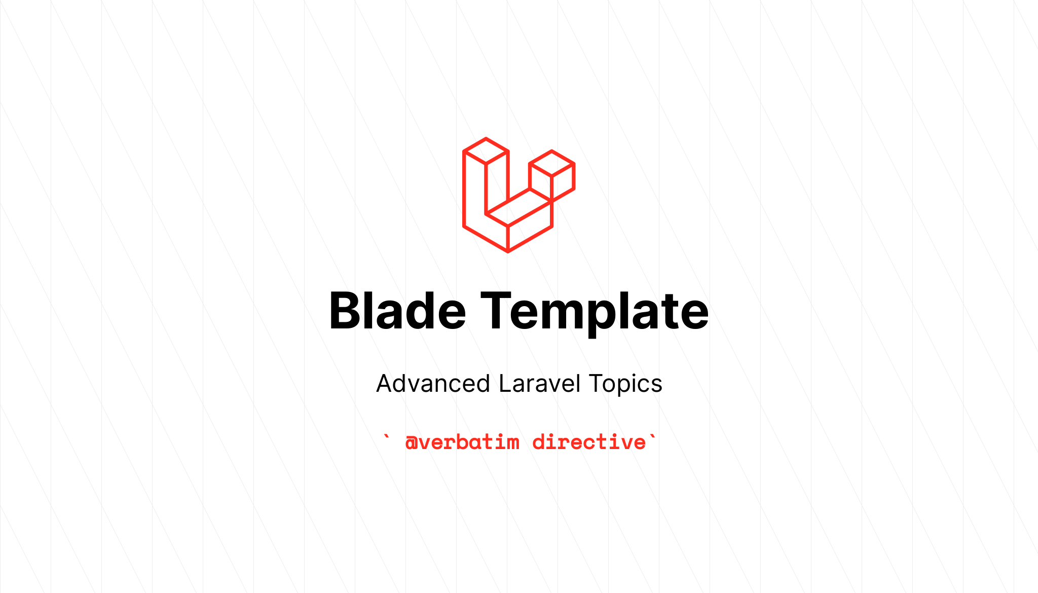 What is verbatim advanced blade directive